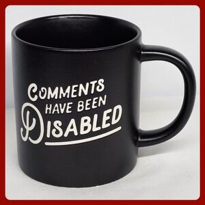 Comments Have Been Disabled Funny Mug Black Ceramic Sarcastic‎ Gag Office Cup
